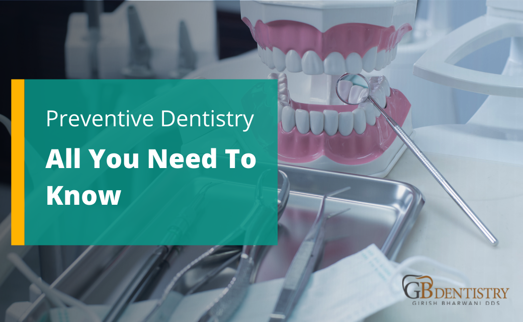 Preventive Dentistry: All You Need To Know