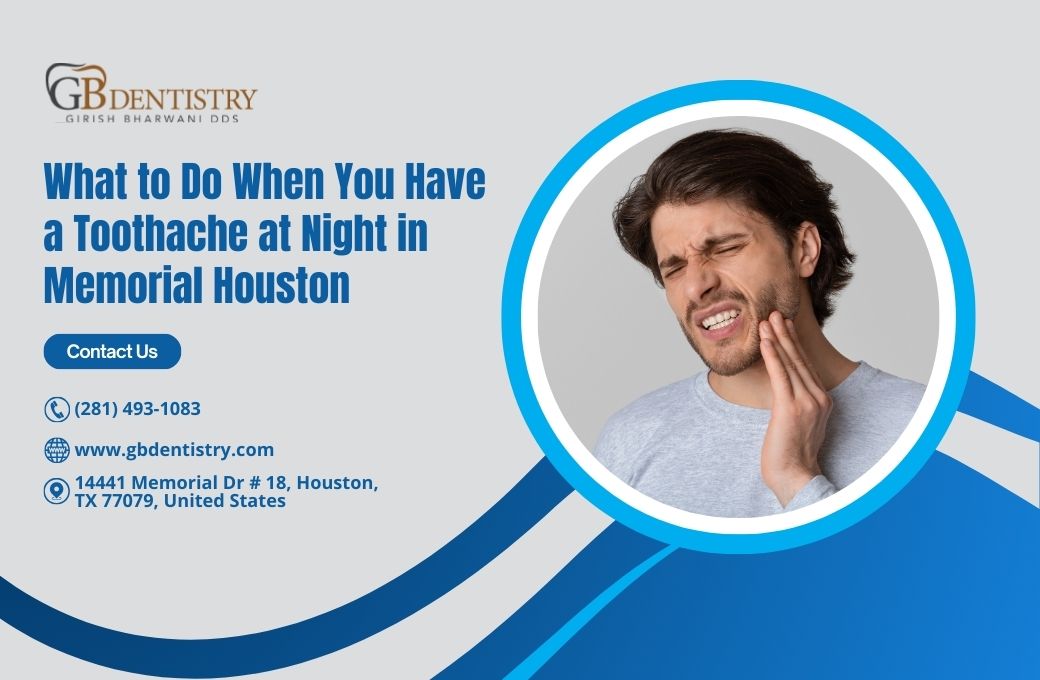 What to Do When You Have a Toothache at Night in Memorial Houston