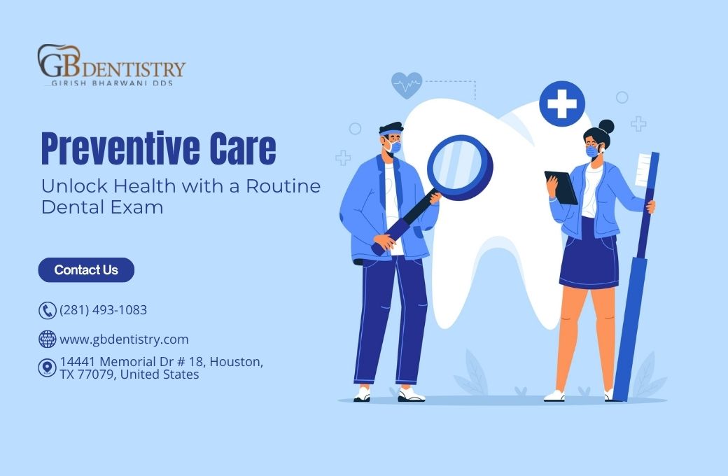 Preventive Care: Unlock Health with a Routine Dental Exam
