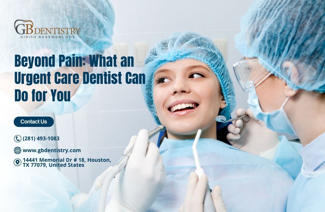 Beyond Pain: What an Urgent Care Dentist Can Do for You