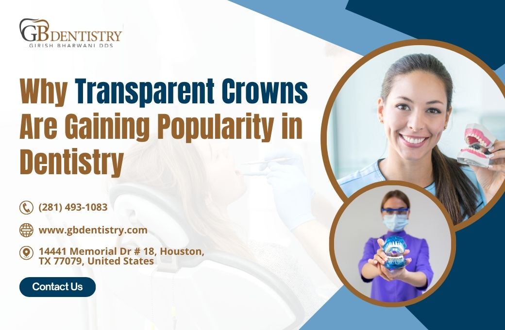 Why Transparent Crowns Are Gaining Popularity in Dentistry