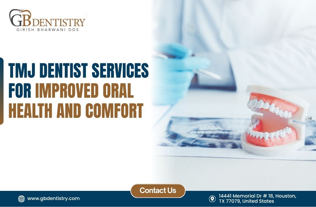 TMJ Dentist Services for Improved Oral Health and Comfort